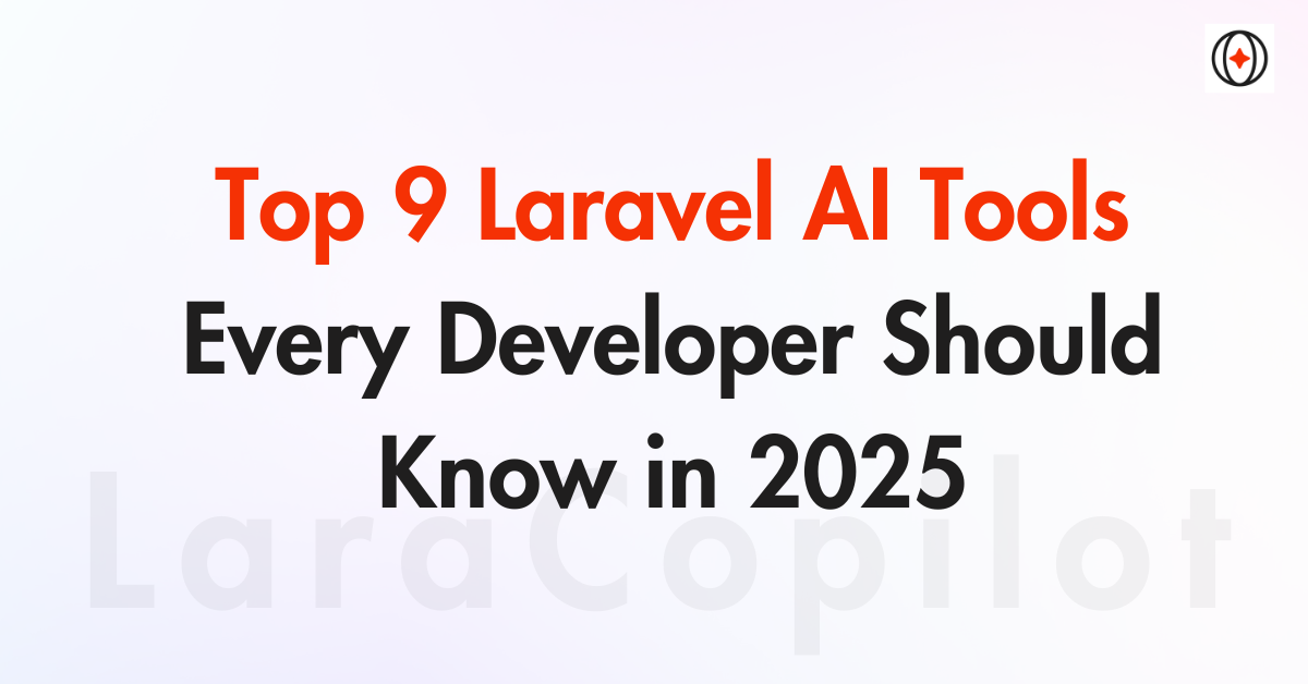 Top 9 Laravel AI Tools Every Developer Should Know in 2025