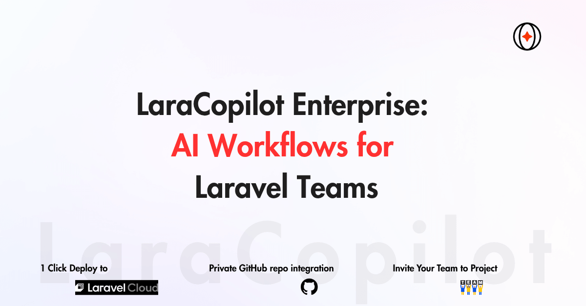 LaraCopilot Enterprise: AI Workflows for Large Laravel Teams