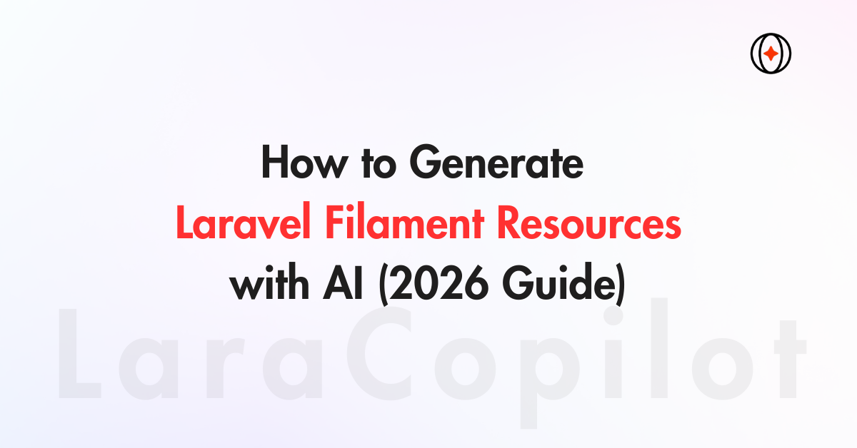 How to Generate Laravel Filament Resources with AI (2026 Guide)