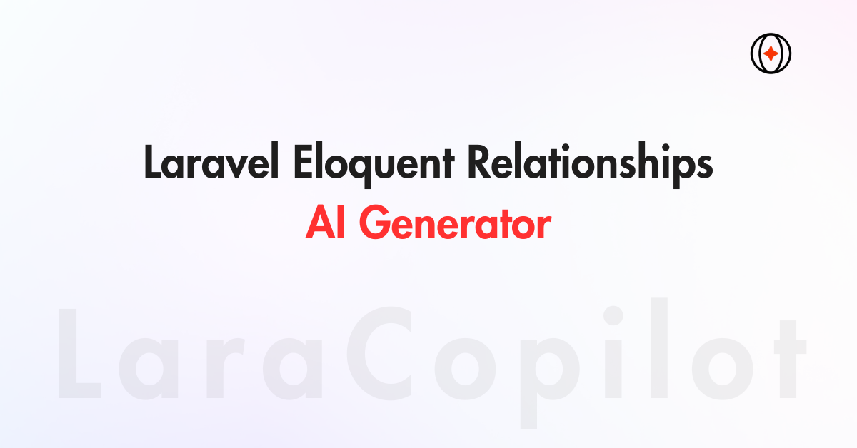 Laravel Eloquent Relationships AI Generator
