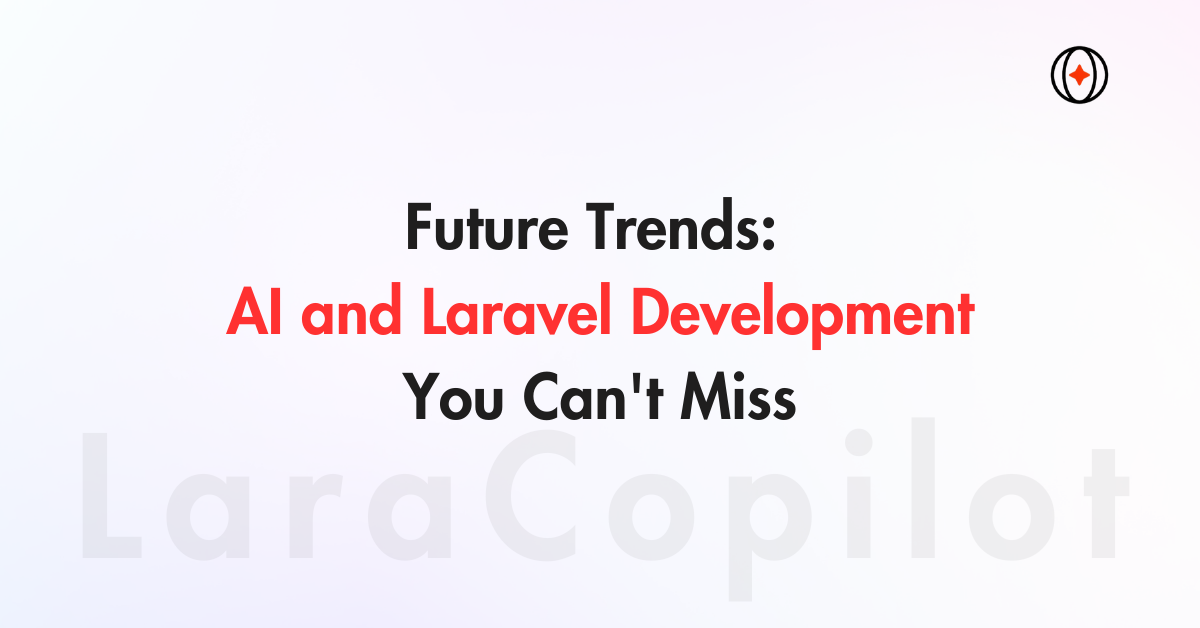 Future Trends: AI and Laravel Development You Can’t Miss
