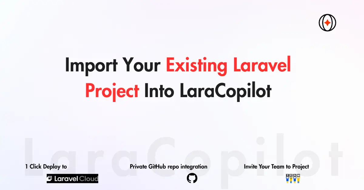 Import Your Existing Laravel Project Into LaraCopilot
