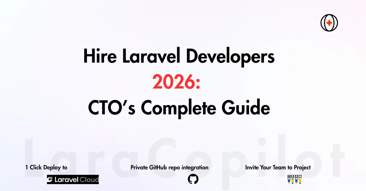 Hire Laravel Developers 2026: CTO’s Complete Guide