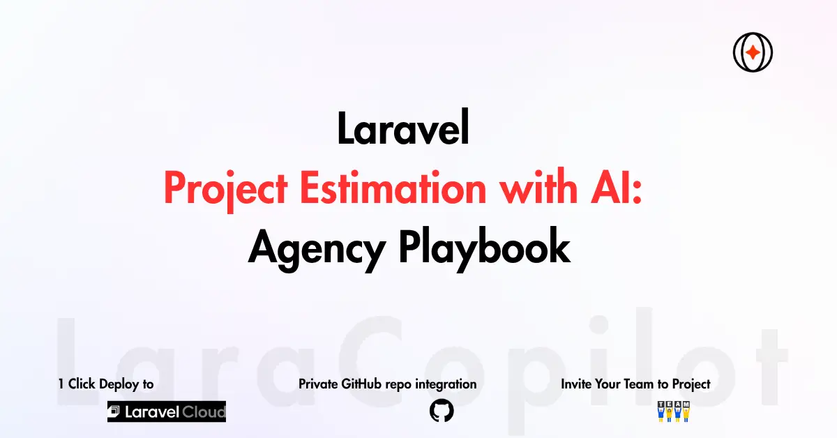 Laravel Project Estimation with AI: Agency Playbook