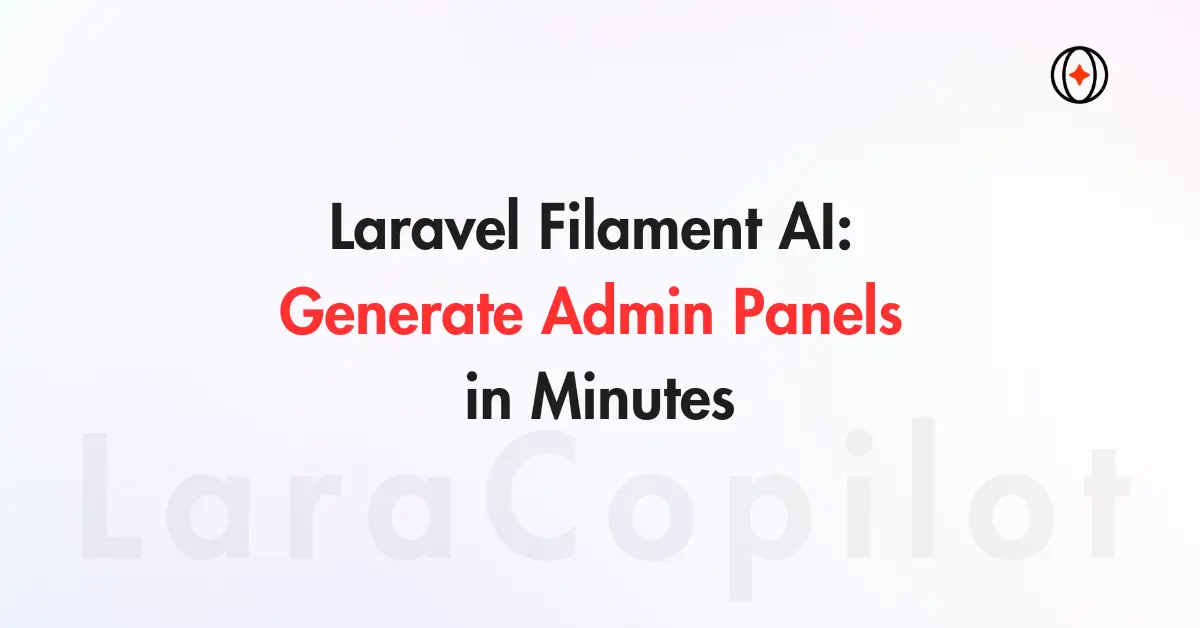 Laravel Filament AI: Generate Admin Panels in Minutes