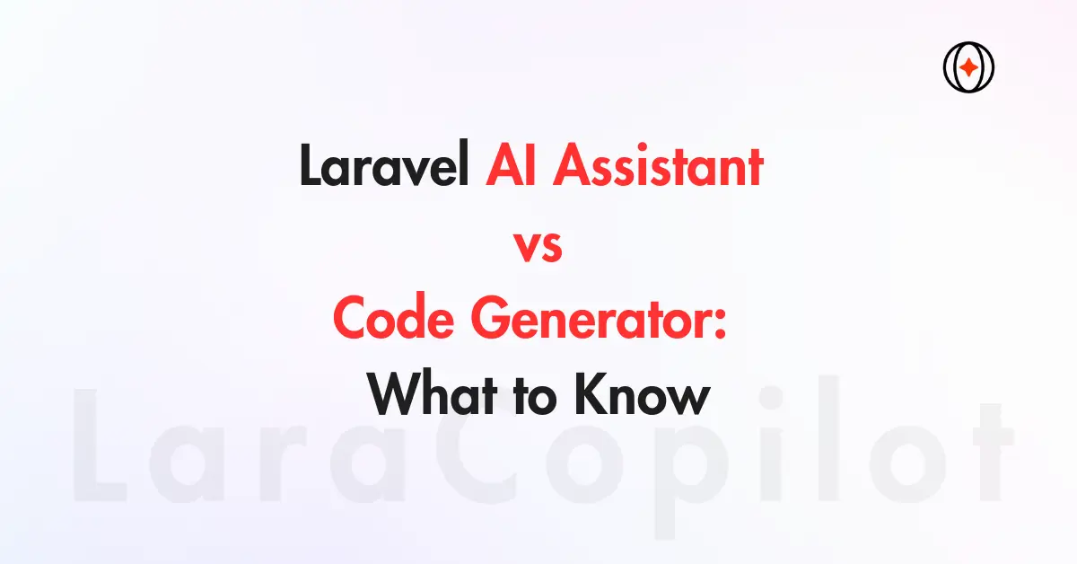 Laravel AI Assistant vs Code Generator: What to Know