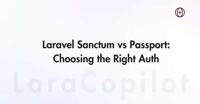Laravel Sanctum vs Passport: Choosing the Right Auth