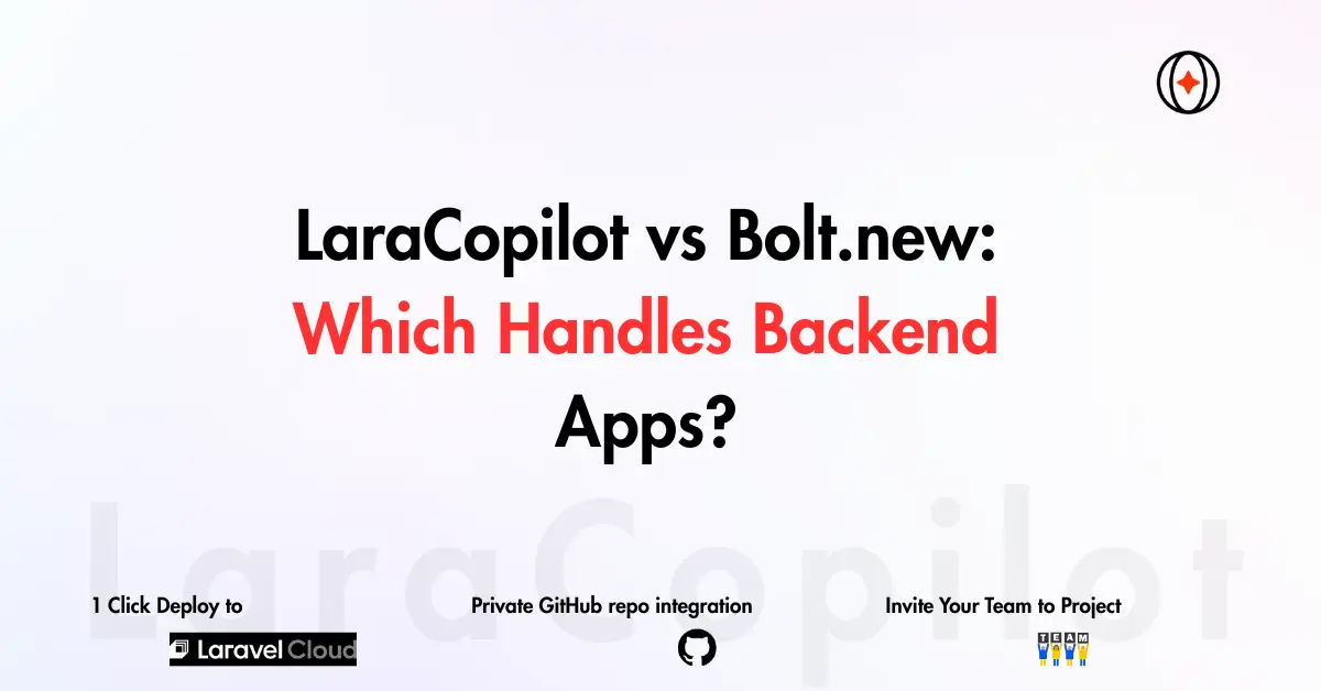 LaraCopilot vs Bolt.new: Which Handles Backend Apps?